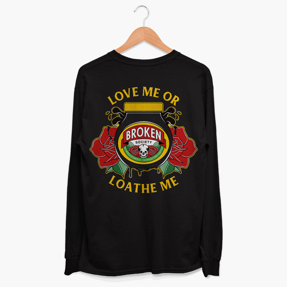 Love Me Or Loathe Me Long Sleeve T-Shirt (Unisex)-Tattoo Clothing, Tattoo Long Sleeve T-Shirt, EP185L-Broken Society