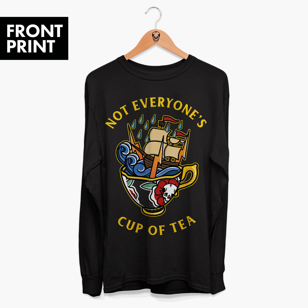 Not Everyone's Cup Of Tea Front Print Long Sleeve T-Shirt (Unisex)-Tattoo Clothing, Tattoo Long Sleeve T-Shirt, EP185L-Broken Society