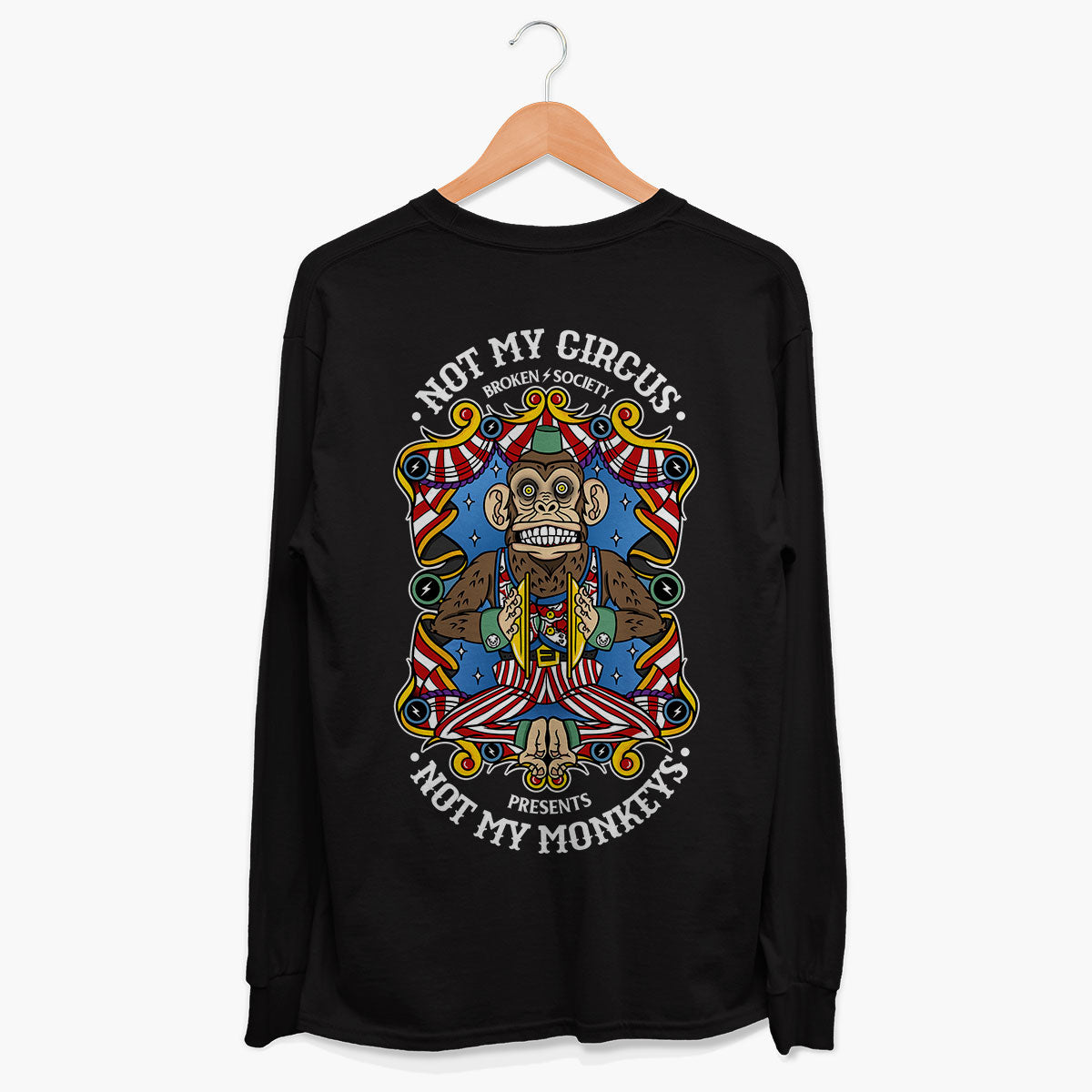 Not My Circus Long Sleeve T-Shirt (Unisex)-Tattoo Clothing, Tattoo Long Sleeve T-Shirt, EP185L-Broken Society
