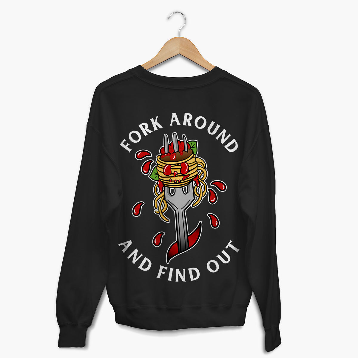 Fork Around And Find Out Sweatshirt (Unisex)-Tattoo Clothing, Tattoo Sweatshirt, JH030-Broken Society