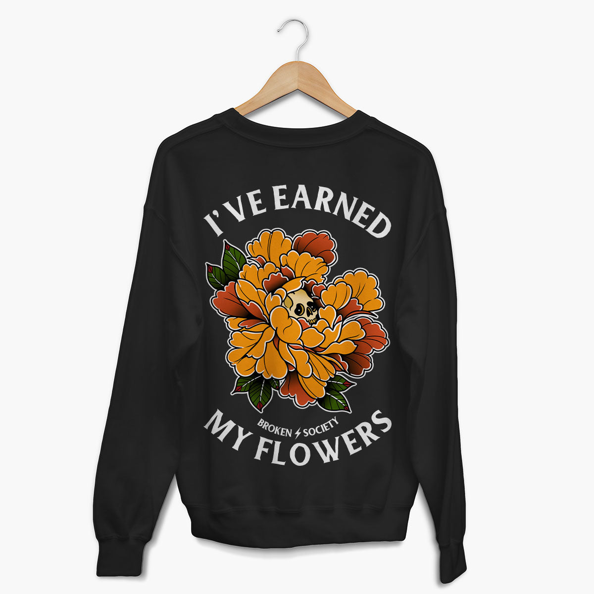 I've Earned My Flowers Sweatshirt (Unisex)-Tattoo Clothing, Tattoo Sweatshirt, JH030-Broken Society