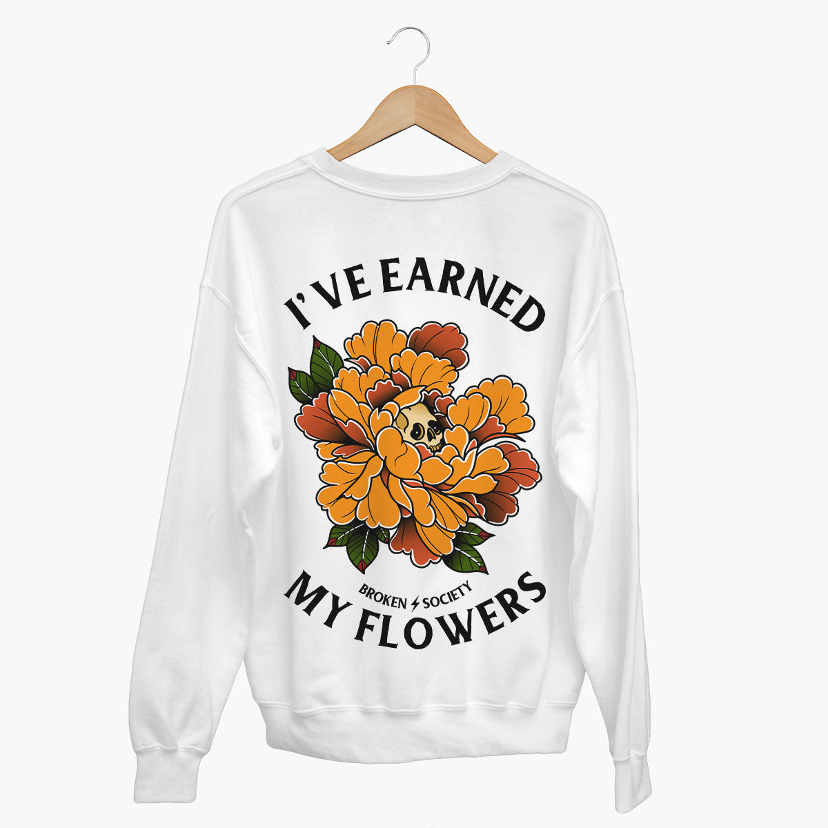 I've Earned My Flowers Sweatshirt (Unisex)-Tattoo Clothing, Tattoo Sweatshirt, JH030-Broken Society