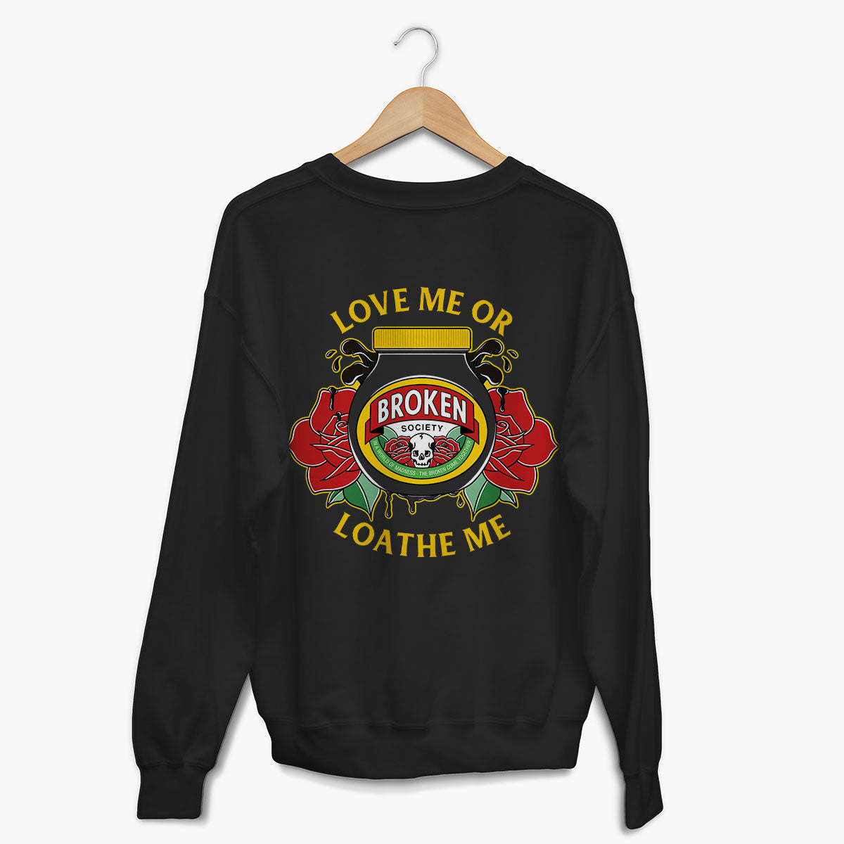 Love Me Or Loathe Me Sweatshirt (Unisex)-Tattoo Clothing, Tattoo Sweatshirt, JH030-Broken Society