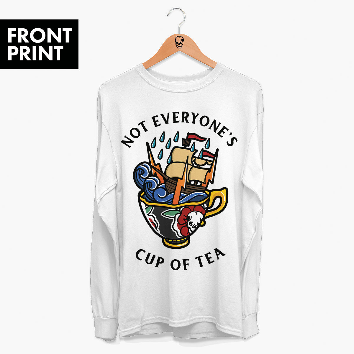 Not Everyone's Cup Of Tea Front Print Long Sleeve T-Shirt (Unisex)-Tattoo Clothing, Tattoo Long Sleeve T-Shirt, EP185L-Broken Society